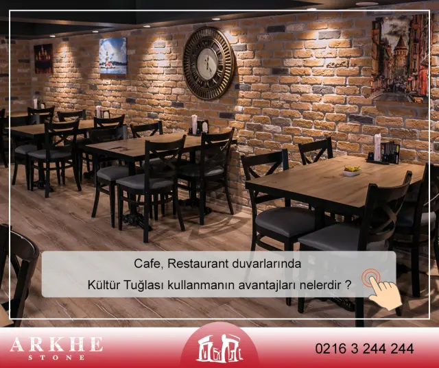Cafe, Restaurant Duvarlarında Kültür Tuğlası Kullanmanın avantajları nelerdir ?